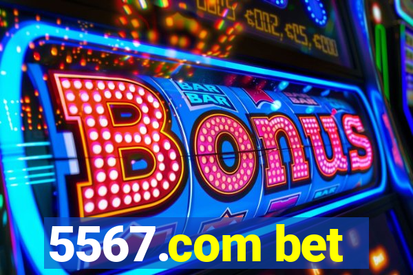 5567.com bet